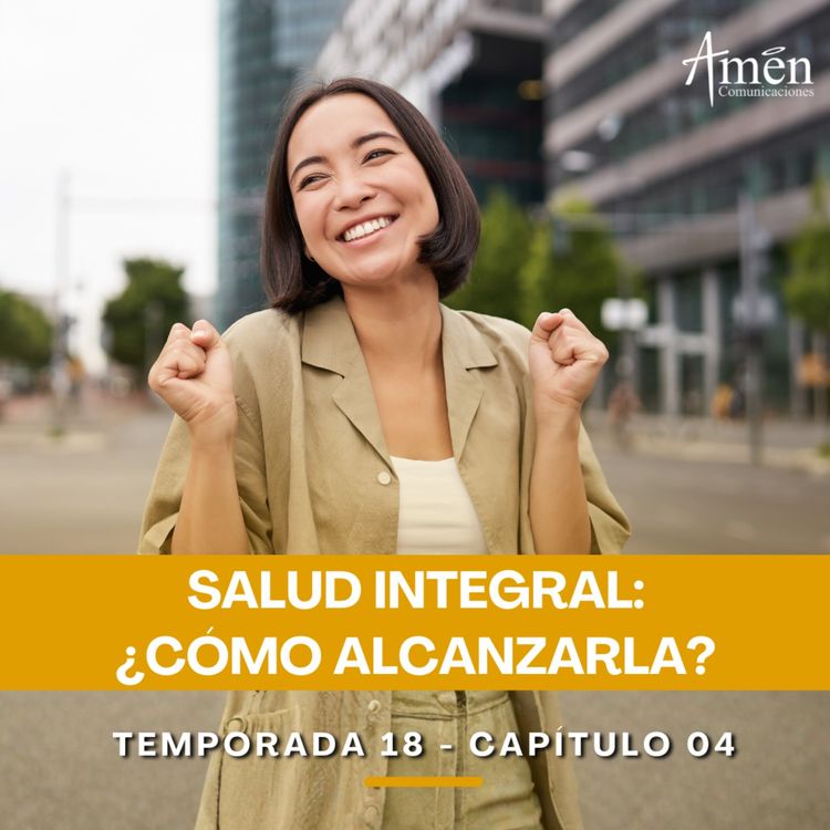 cover art for Salud integral: ¿Cómo alcanzarla? - Padre Carlos Yepes - Amen Comunicaciones - Reflexiones para la Vida