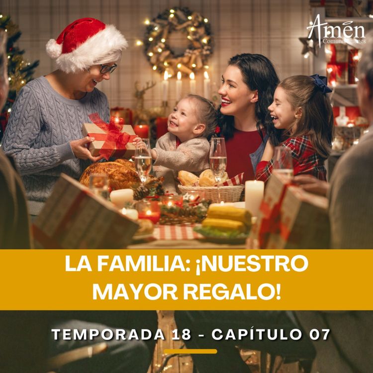 cover art for La familia: Nuestro mayor regalo - Padre Carlos Yepes - Amen Comunicaciones - Reflexiones para la Vida