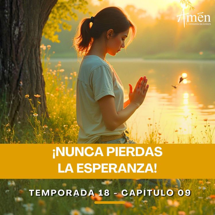 cover art for Nunca pierdas la esperanza - Padre Carlos Yepes - Amen Comunicaciones - Reflexiones para la Vida