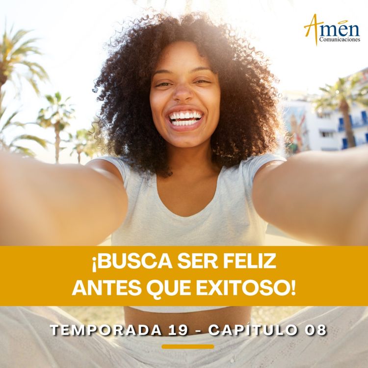 cover art for Busca ser feliz antes que exitoso - Padre Carlos Yepes - Amen Comunicaciones - Reflexiones para la Vida