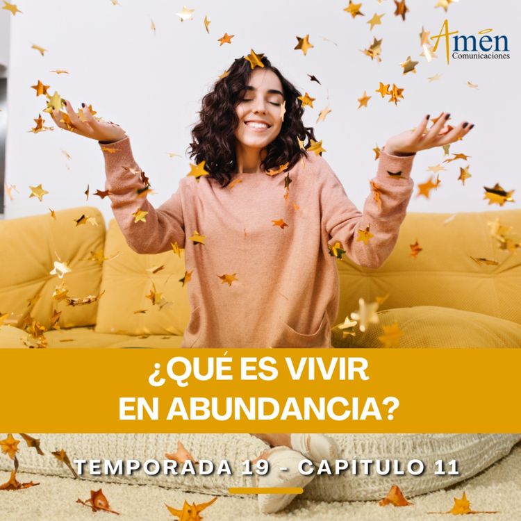 cover art for ¿Qué es vivir en abundancia? - Padre Carlos Yepes - Amen Comunicaciones - Reflexiones para la Vida