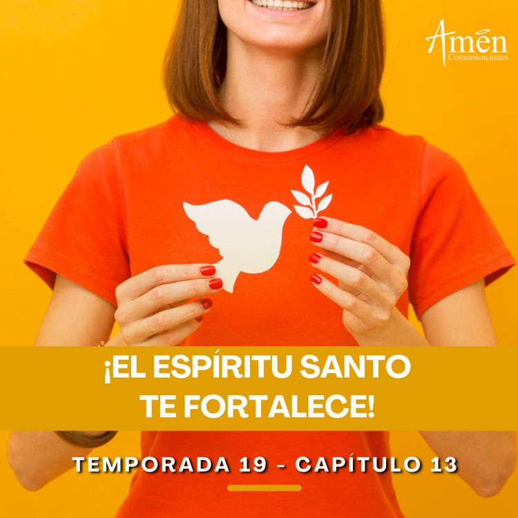 cover art for El Espíritu Santo te fortalece - Padre Carlos Yepes - Amen Comunicaciones - Reflexiones para la Vida