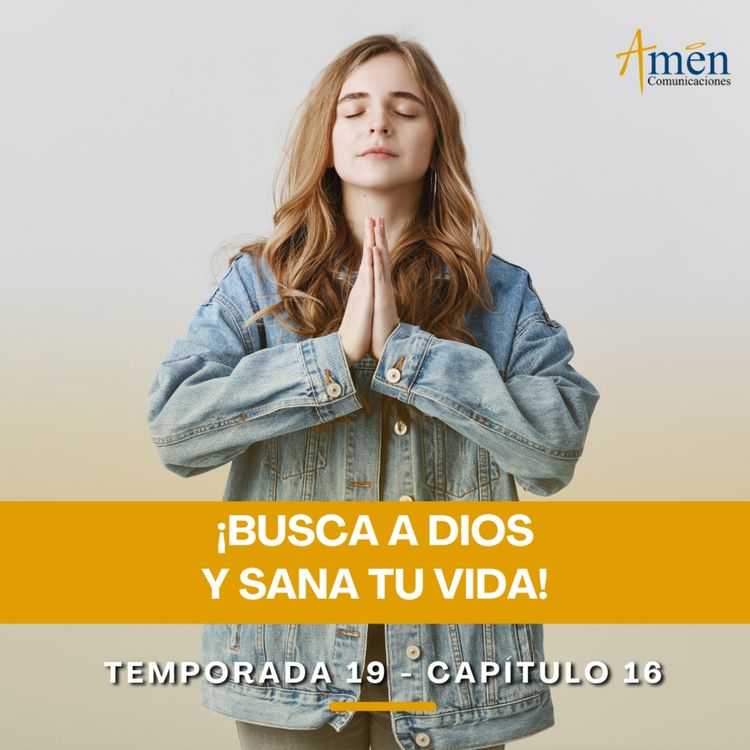 cover art for Busca a Dios y sana tu vida - Padre Carlos Yepes - Amen Comunicaciones - Reflexiones para la Vida