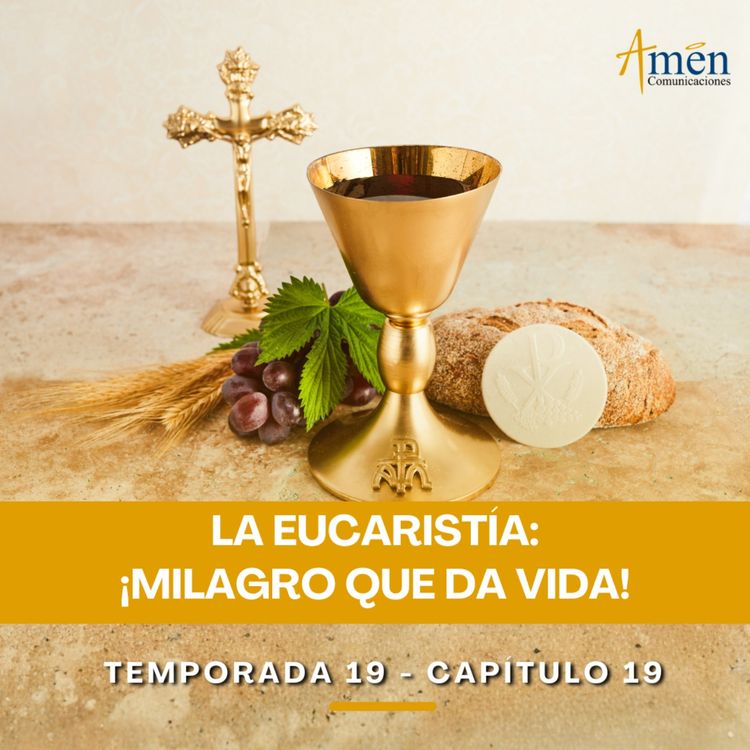 cover art for La Eucaristía: Milagro que da vida - Padre Carlos Yepes - Amen Comunicaciones - Reflexiones para la Vida 