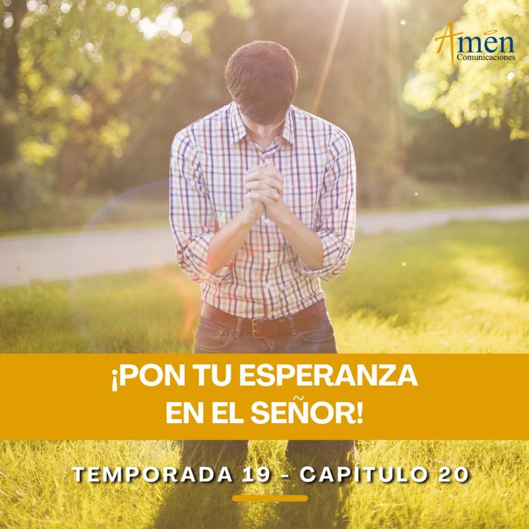 cover art for Pon tu esperanza en el Señor - Padre Carlos Yepes - Amen Comunicaciones - Reflexiones para la Vida