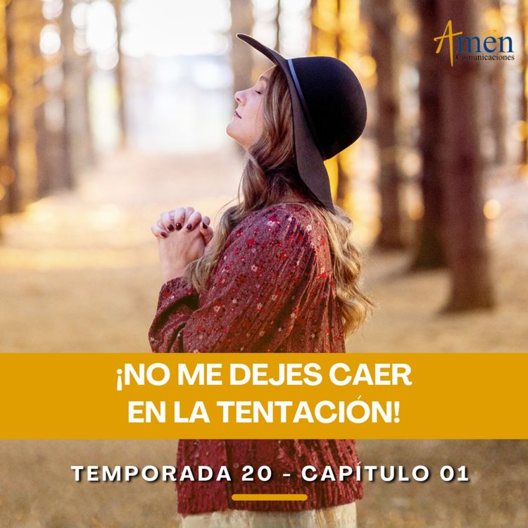 cover art for No me dejes caer en la tentación - Padre Carlos Yepes - Amen Comunicaciones - Reflexiones para la Vida