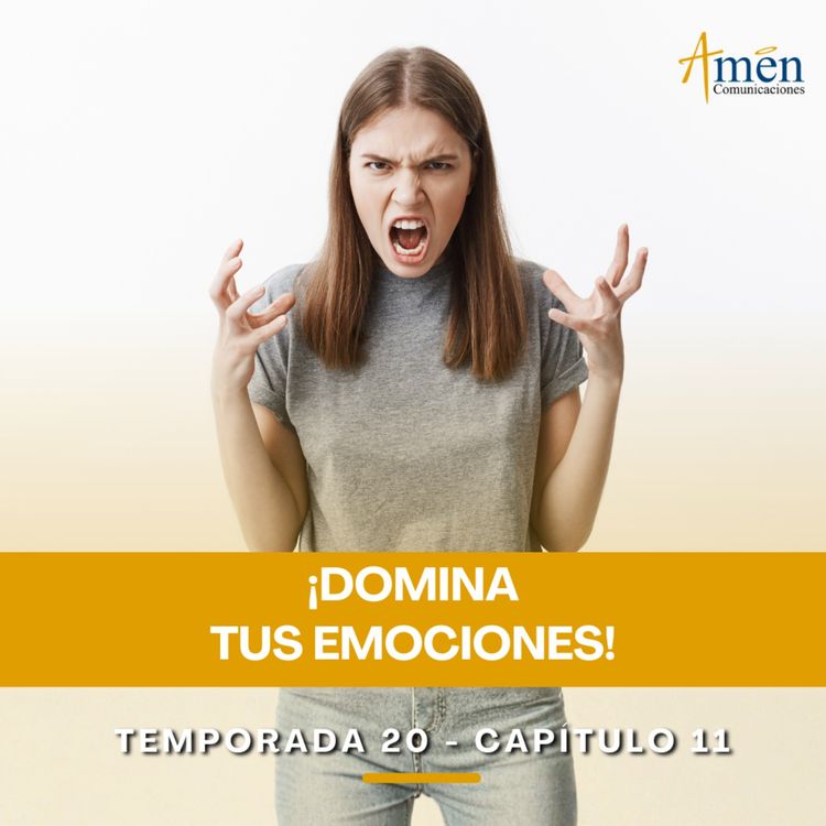 cover art for Domina tus emociones - Padre Carlos Yepes - Amen Comunicaciones - Reflexiones para la Vida