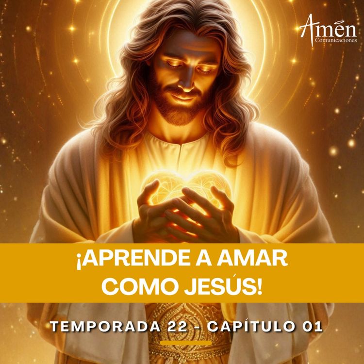 cover art for Aprende a amar como Jesús - Padre Carlos Yepes - Amen Comunicaciones - Reflexiones para la Vida