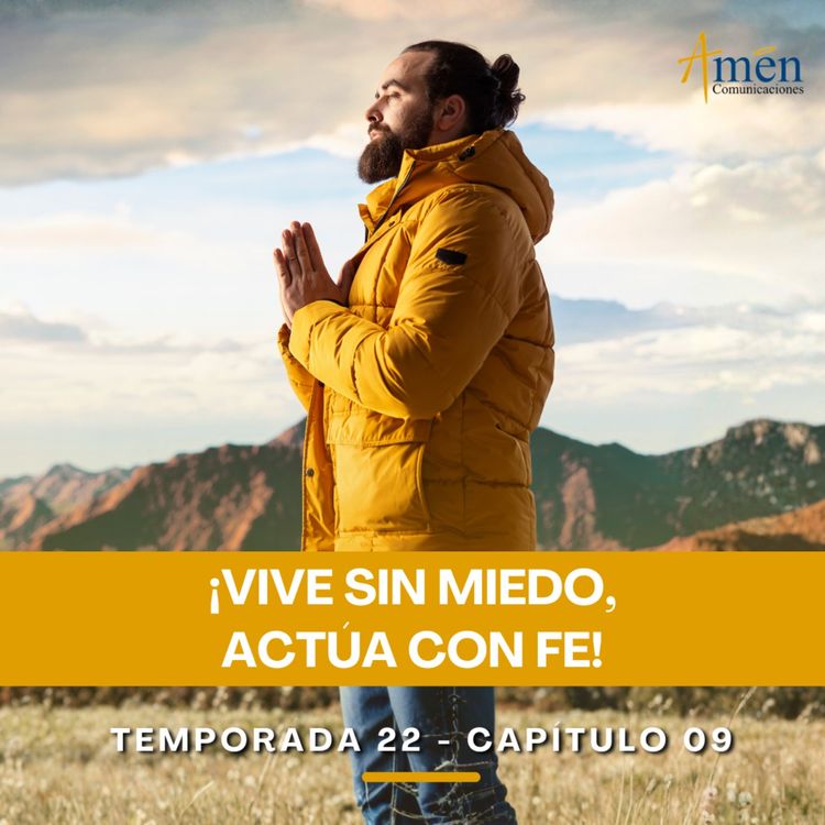 cover art for Vive sin miedo, actúa con fe - Padre Carlos Yepes - Amen Comunicaciones - Reflexiones para la Vida