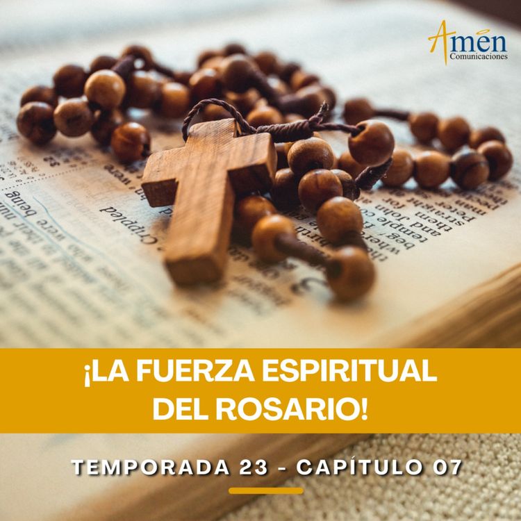 cover art for La fuerza espiritual del Rosario - Padre Carlos Yepes - Amen Comunicaciones - Reflexiones para la Vida