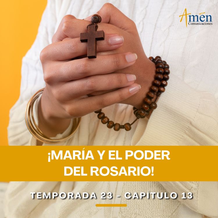 cover art for María y el poder del Rosario - Padre Carlos Yepes - Amen Comunicaciones - Reflexiones para la Vida
