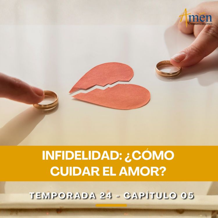 cover art for Infidelidad: ¿Cómo cuidar el amor? - Padre Carlos Yepes - Amen Comunicaciones - Reflexiones para la Vida