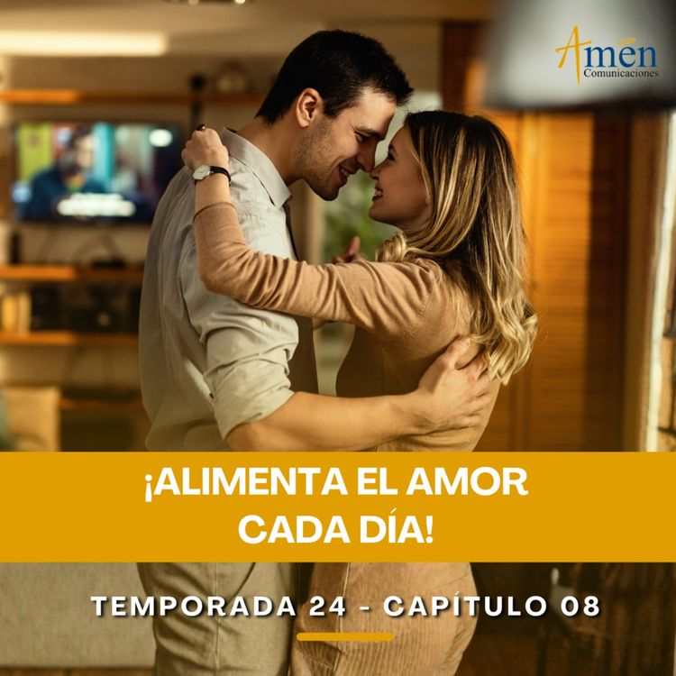 cover art for Alimenta el amor cada día - Padre Carlos Yepes - Amen Comunicaciones - Reflexiones para la Vida