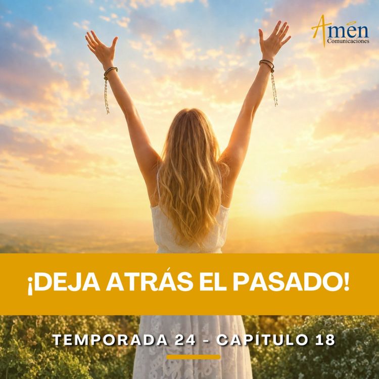 cover art for Deja atrás el pasado - Padre Carlos Yepes - Amen Comunicaciones - Reflexiones para la Vida