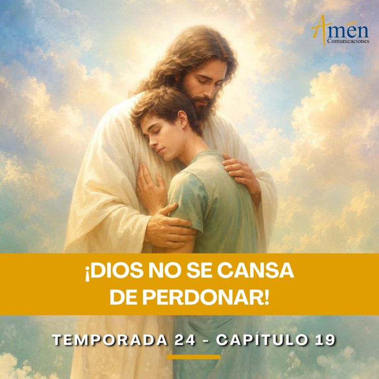 cover art for Dios no se cansa de perdonar - Padre Carlos Yepes - Amen Comunicaciones - Reflexiones para la Vida