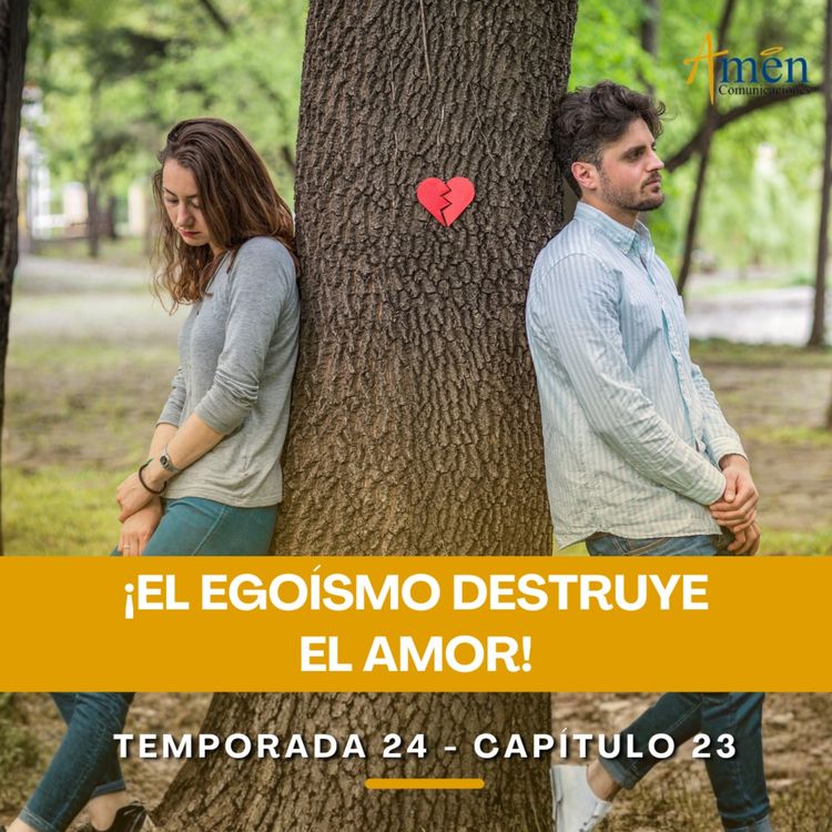 cover art for El egoísmo destruye el amor  - Padre Carlos Yepes - Amen Comunicaciones - Reflexiones para la Vida