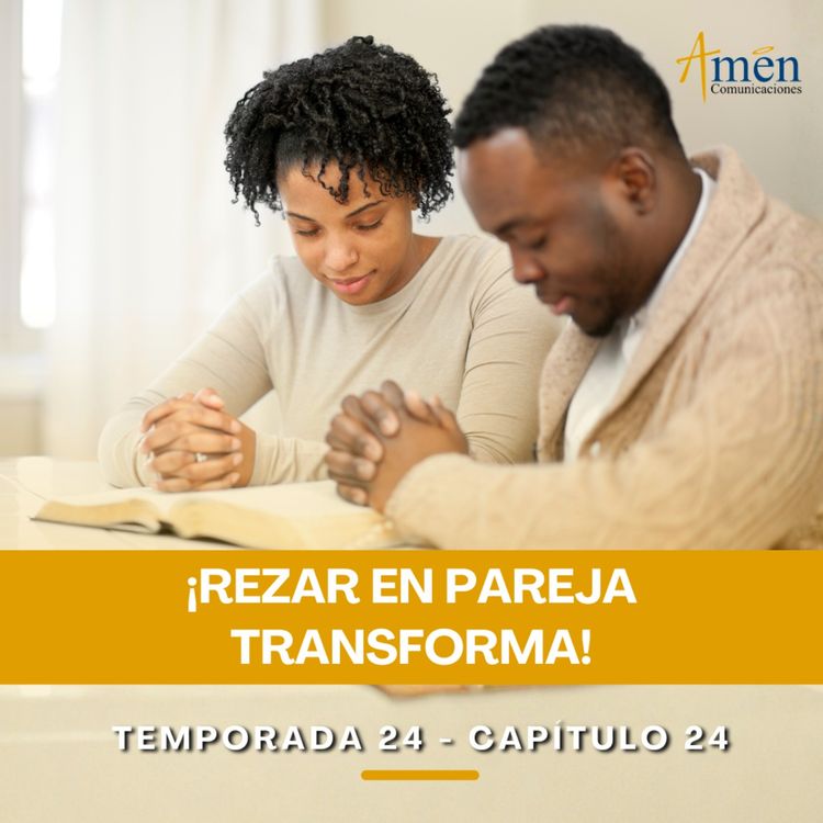 cover art for Rezar en pareja transforma - Padre Carlos Yepes - Amen Comunicaciones - Reflexiones para la Vida