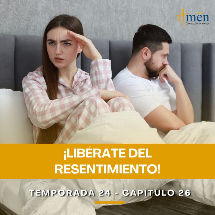 cover art for Libérate del resentimiento - Padre Carlos Yepes - Amen Comunicaciones - Reflexiones para la Vida