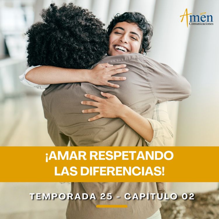 cover art for Amar respetando las diferencias - Padre Carlos Yepes - Amen Comunicaciones - Reflexiones para la Vida