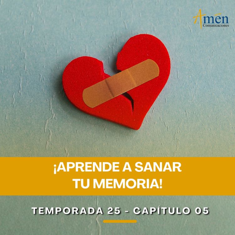 cover art for Aprende a sanar tu memoria - Padre Carlos Yepes -Amen Comunicaciones - Reflexiones para la Vida