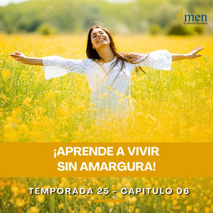 cover art for Aprende a vivir sin amargura - Padre Carlos Yepes -Amen Comunicaciones - Reflexiones para la Vida