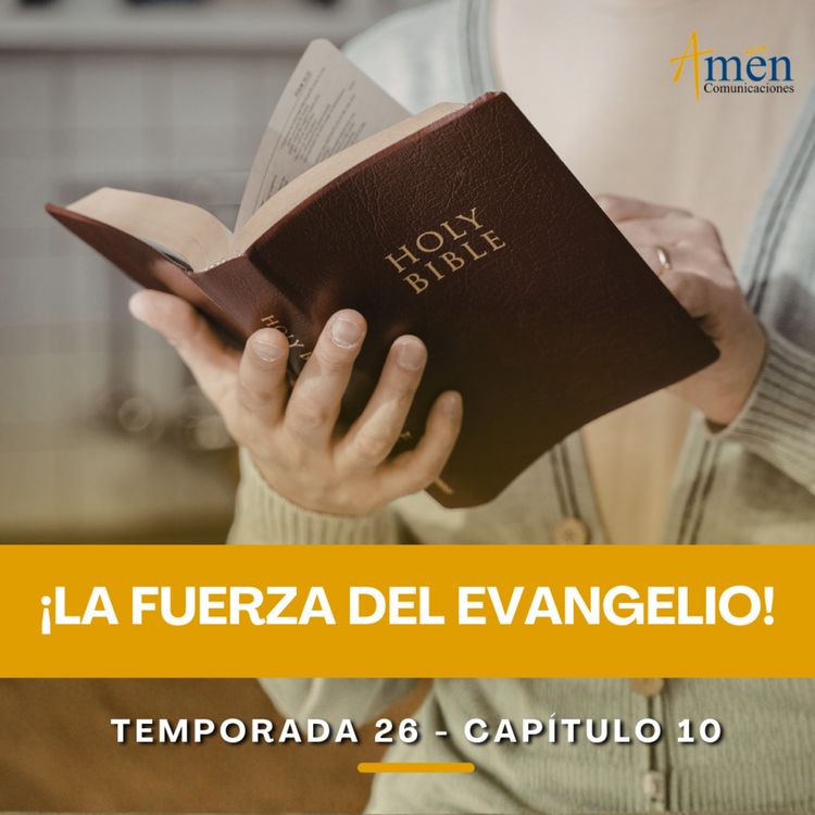 cover art for La fuerza del Evangelio - Padre Carlos Yepes - Amen Comunicaciones - Reflexiones para la Vida