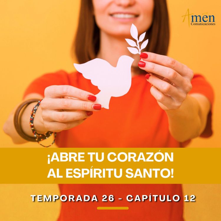 cover art for Abre tu corazón al Espíritu santo - Padre Carlos Yepes - Amen Comunicaciones - Reflexiones para la Vida