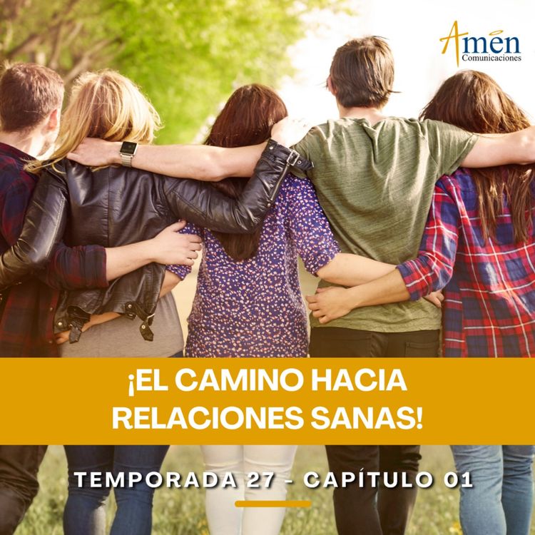 cover art for El camino hacia relaciones sanas - Padre Carlos Yepes - Amen Comunicaciones - Reflexiones para la Vida