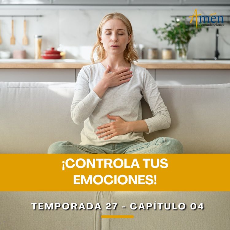 cover art for Controla tus emociones - Padre Carlos Yepes - Amen Comunicaciones - Reflexiones para la Vida