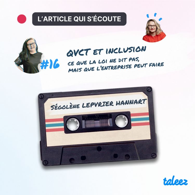 cover art for QVCT et inclusion : comment l'entreprise peut-elle agir au-delà du cadre légal ?