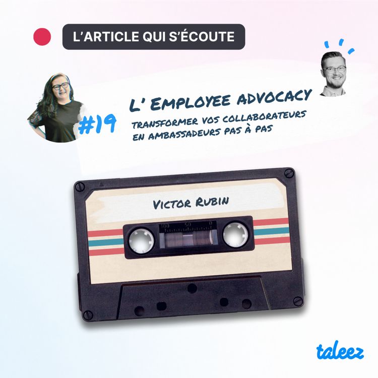 cover art for L’ Employee advocacy : transformer vos collaborateurs en ambassadeurs pas à pas