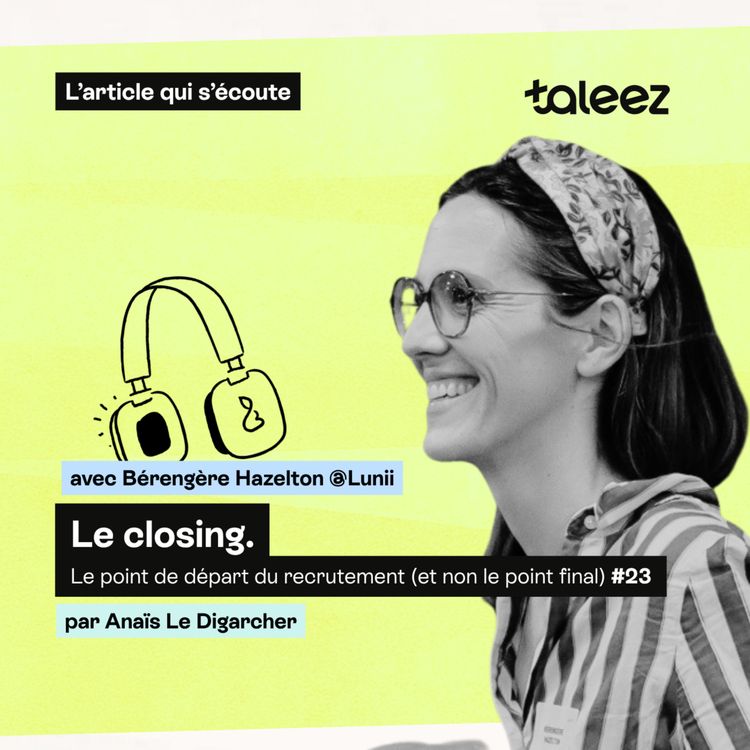 cover art for Le closing, le point de départ du recrutement (et non le point final)