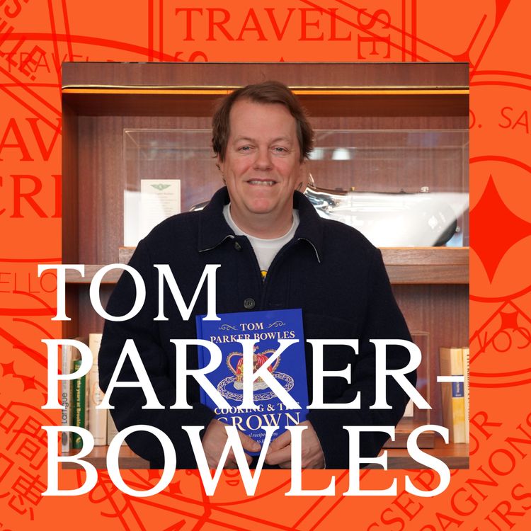 cover art for Tom Parker-Bowles | Where to Find the Best Street Food in the World