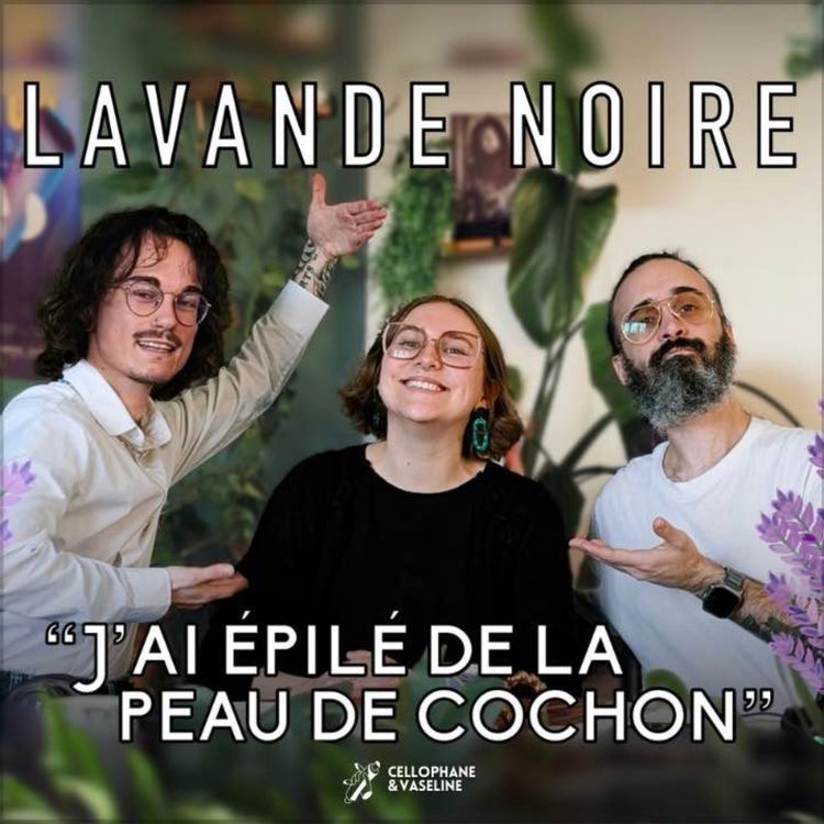 cover art for « J’ai ÉPILÉ de la PEAU de COCHON » (avec la Lavande Noire)