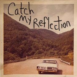 cover art for Catch My Reflection