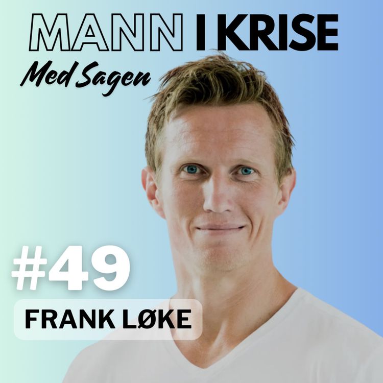 cover art for #49 Frank Løke - Oppveksten, Søskenflokken, A4 jobb, Skilsmisse, Vise vei for barna, Moren og farens betydning, Fjellklatring, Everest, K2, Dødsrate, Farer, Tap av venner i fjellet, Media, Boksematch++