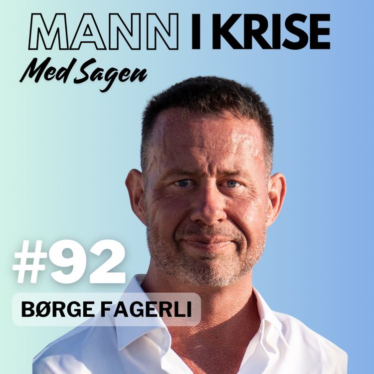 cover art for #92 Børge Fagerli – 30 år i treningsbransjen, depresjon, identitetskrise og et nytt syn på livet!
