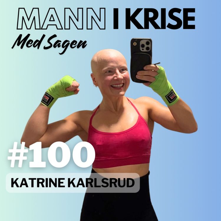 cover art for #100 – Katrine Karlsrud: Kreft, trening og viljen til å leve!