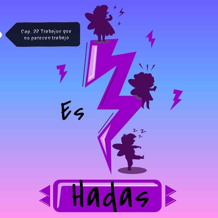 cover art for Cap. 22 Trabajos que no parecen trabajo
