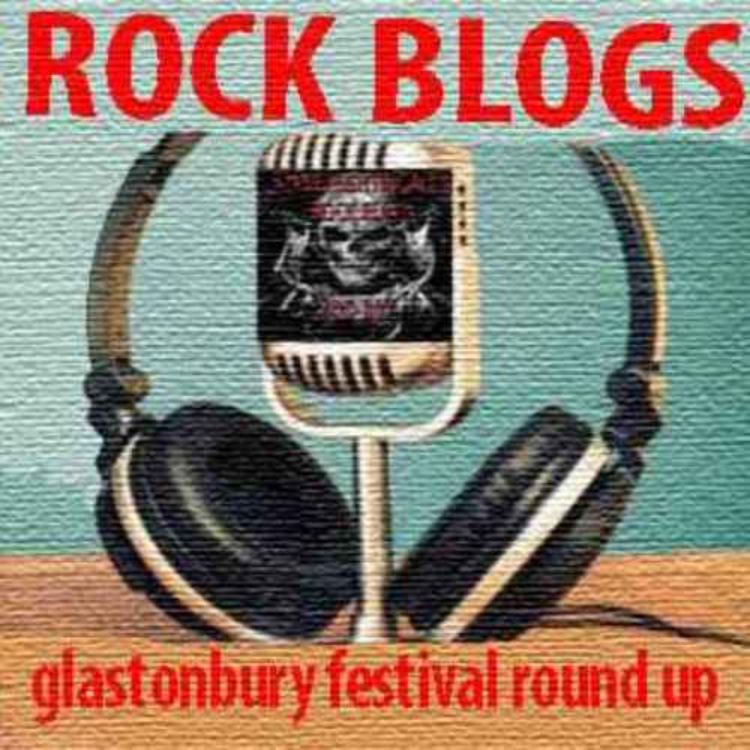 cover art for Rock Blogs : Glastonbury Festival Special 