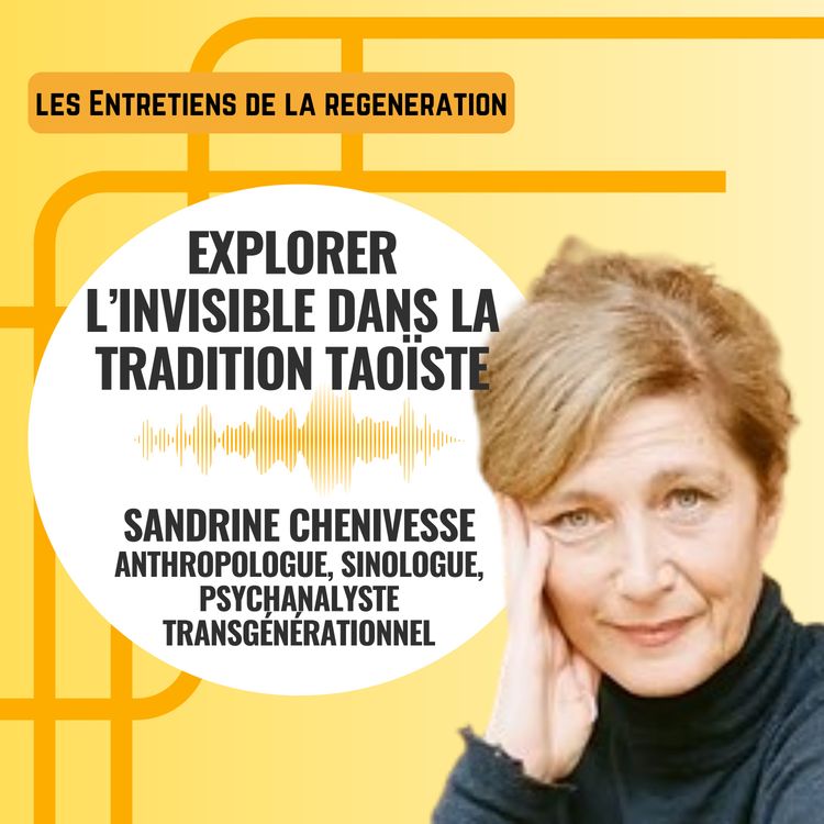 cover art for Explorer l'invisible dans la tradition taoïste avec Sandrine Chenivesse