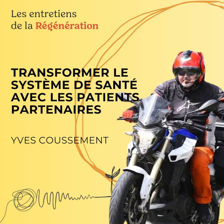 cover art for Transformer le système de santé avec le patient-partenaire, avec Yves Coussement