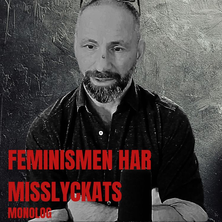 cover art for Feminismen har misslyckats - Monolog