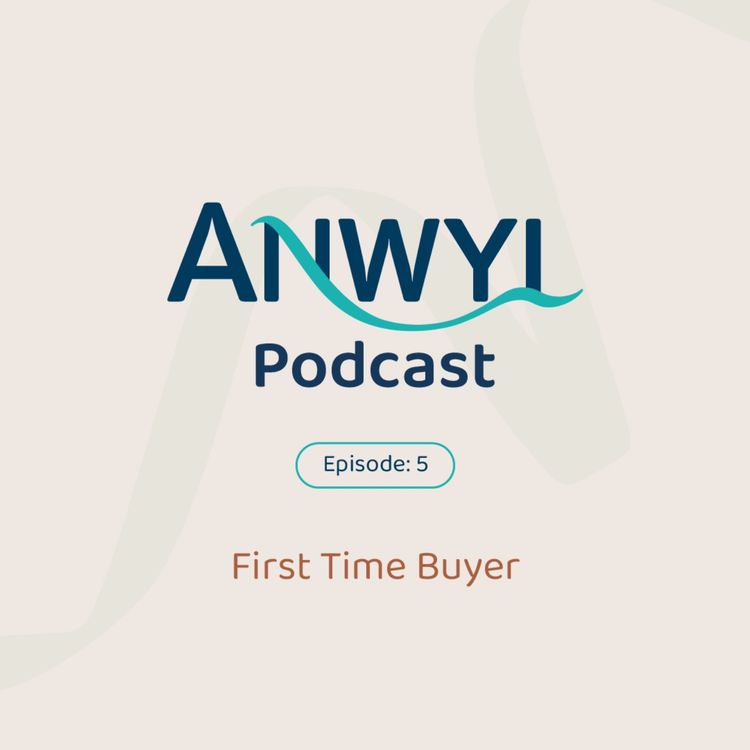 cover art for Anwyl Podcast: First Time Buyer - Ep5
