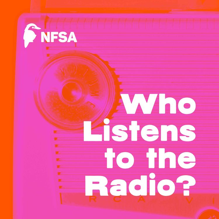 cover art for Welcome to NFSA's Who Listens to the Radio