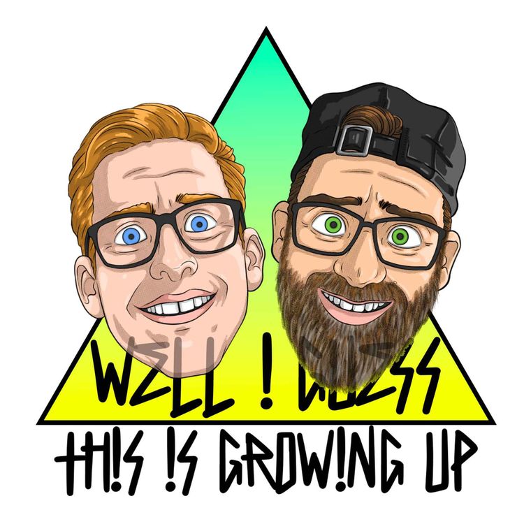 cover art for Well I Guess This Is Growing Up Ep27