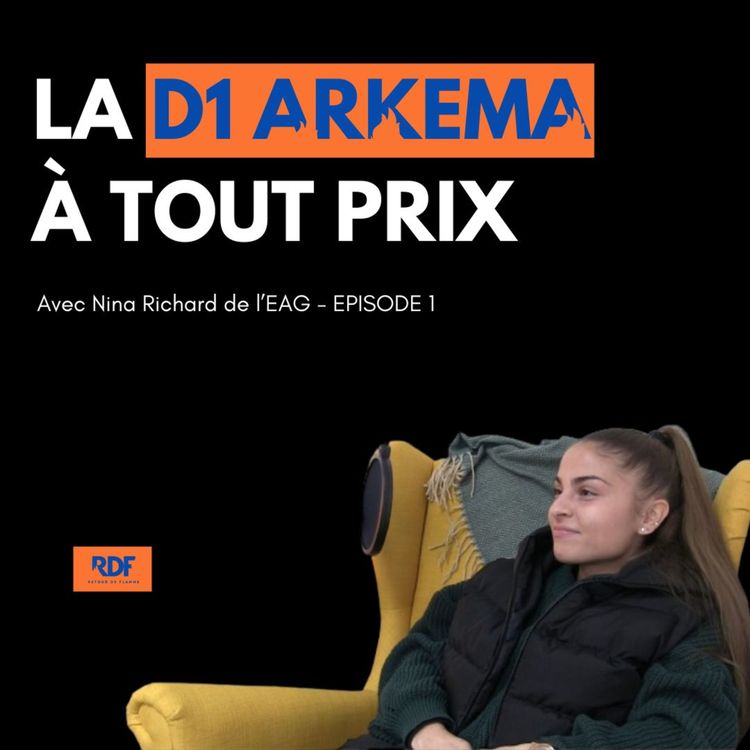 cover art for La D1 ARKEMA à tout prix avec Nina Richard (EAG)