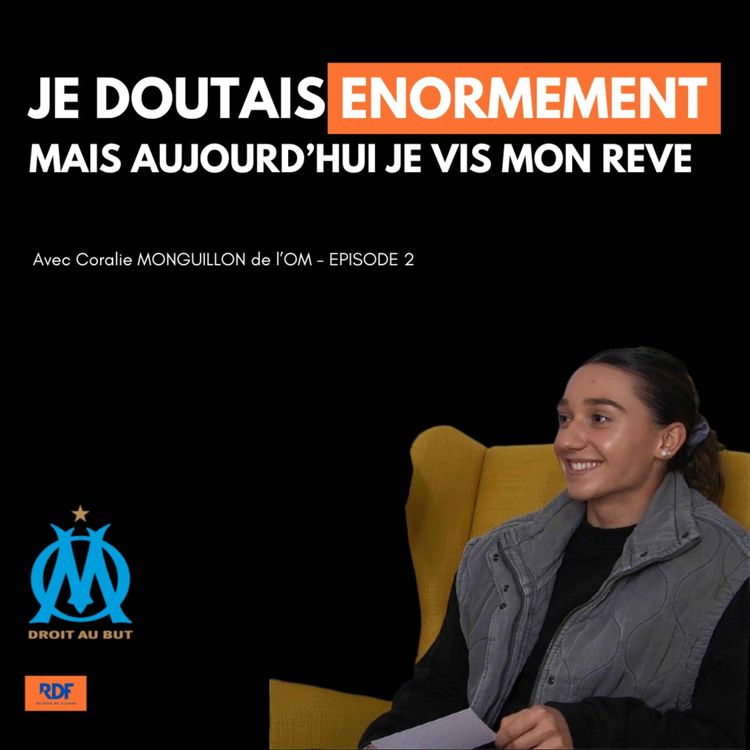 cover art for Je doutais ENORMEMENT avec Coralie Monguillon de l'OM