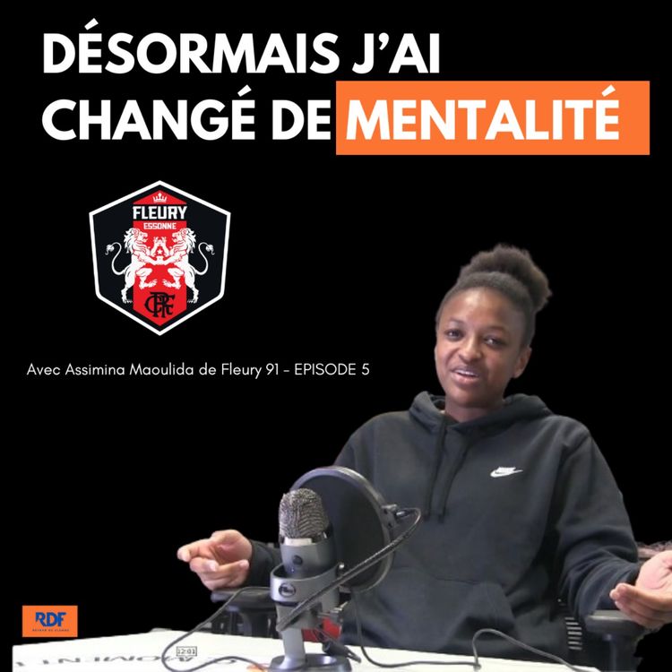 cover art for Désormais j'ai changé de MENTALITE avec Assimina MAOULIDA de FLEURY 91