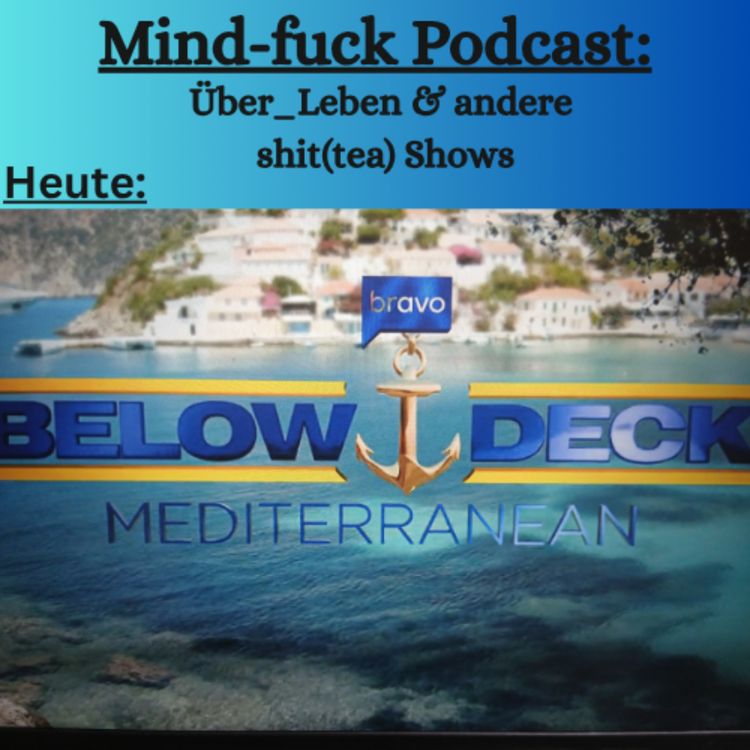 cover art for  Bravo's "Below Deck Mediterranean", S11 E10: "Crazy, Stewpid, Love" = Wortspiel für: "Verrückt, Dumm(heit der Stewardess), Liebe" :)